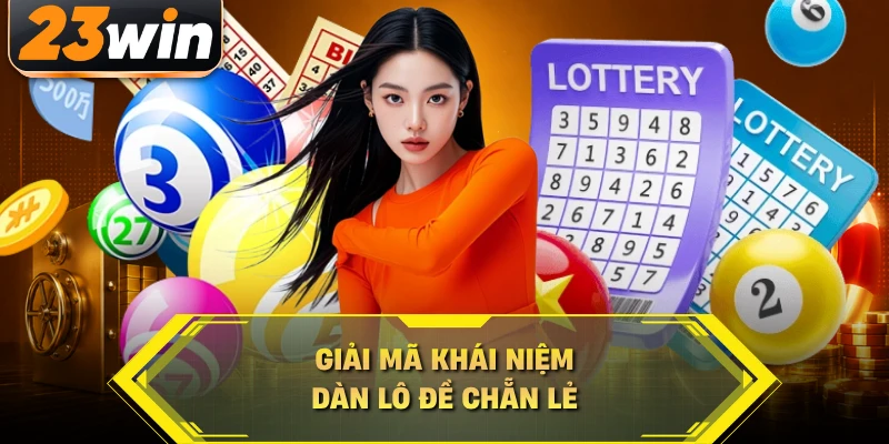 Giải mã khái niệm dàn lô đề chẵn lẻ